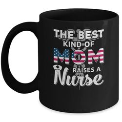 best mom raises a nurse mothers day gift mug