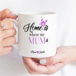 home is where my mum is mug with children names - cute personalised mother's day gift