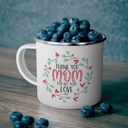 thank you mom for all your love - mother's day gift, gift for mother - personalized campfire mug
