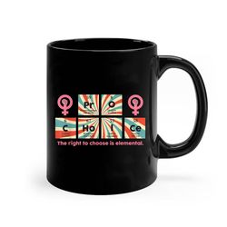 Vintage Pro Choice Ceramic Mug - The Right to Choose is Elemental!