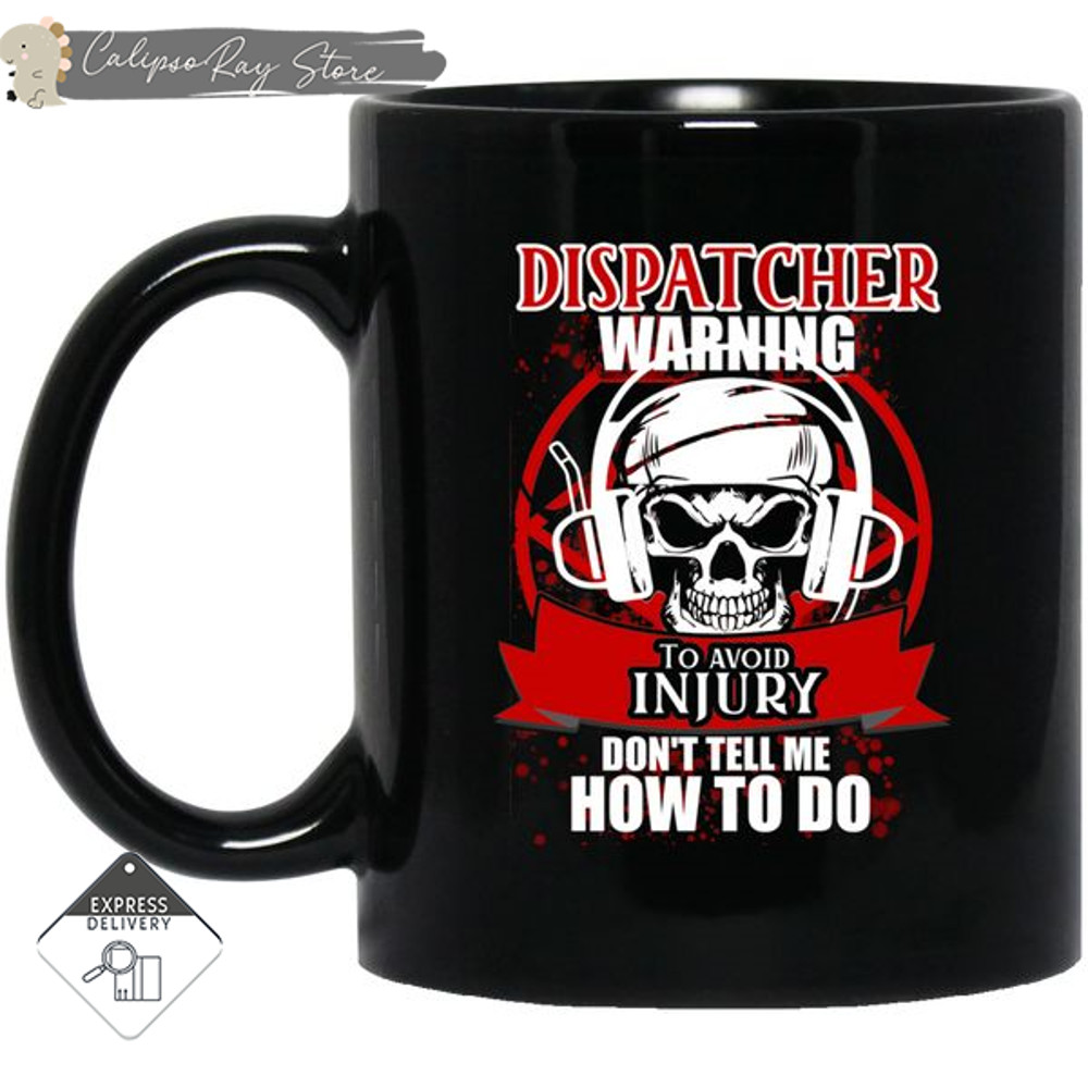Dispatcher Warning To Avoid Injury Mugs.jpg