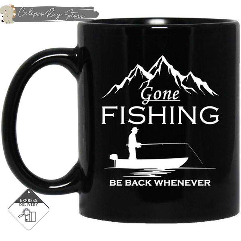 Gone Fishing Be Back Whenever Mugs.jpg