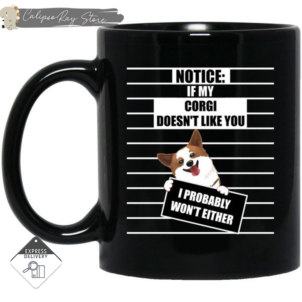 If My Corgi Doesn't Like You Mugs.jpg