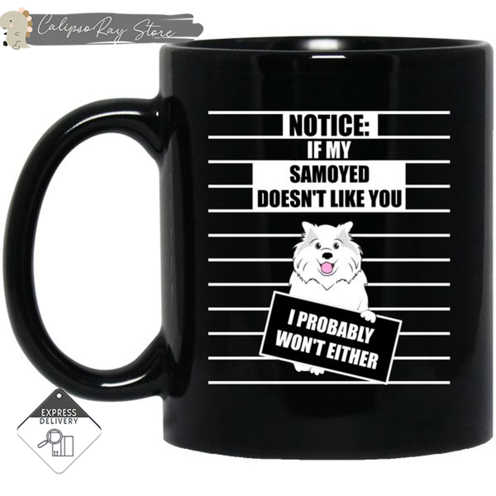If My Samoyed Doesn't Like You Mugs.jpg
