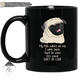 my pug winks at me mugs,custom coffee mugs, personalised gifts