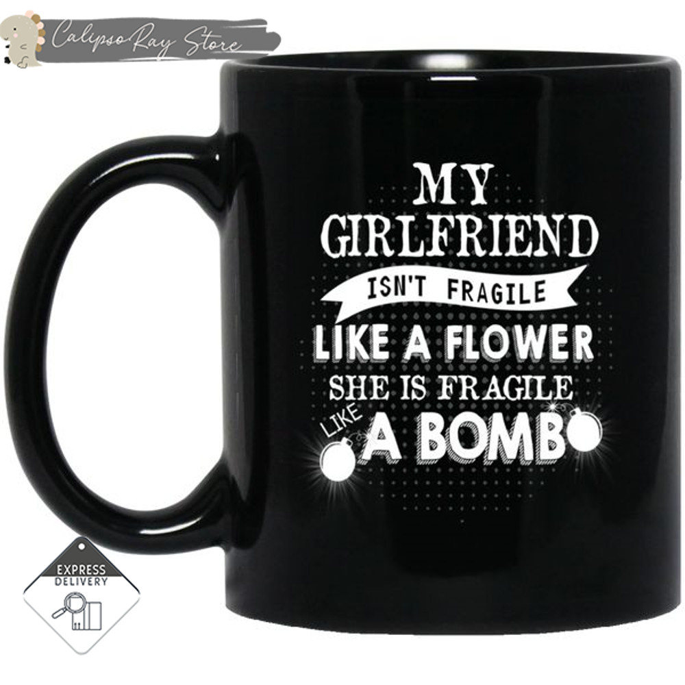 She Is Fragile Like A Bomb Mugs.jpg