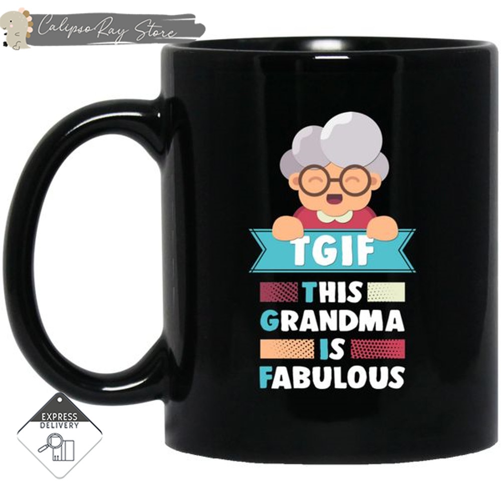 TGIF This Grandma Is Fabulous Mugs.jpg