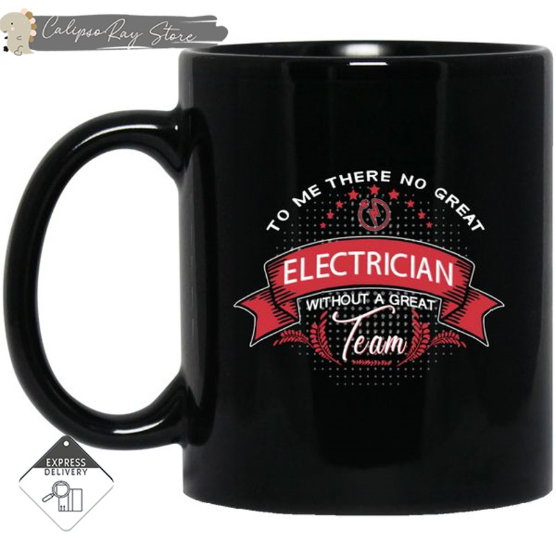 To Me There No Great Electrician Mugs.jpg