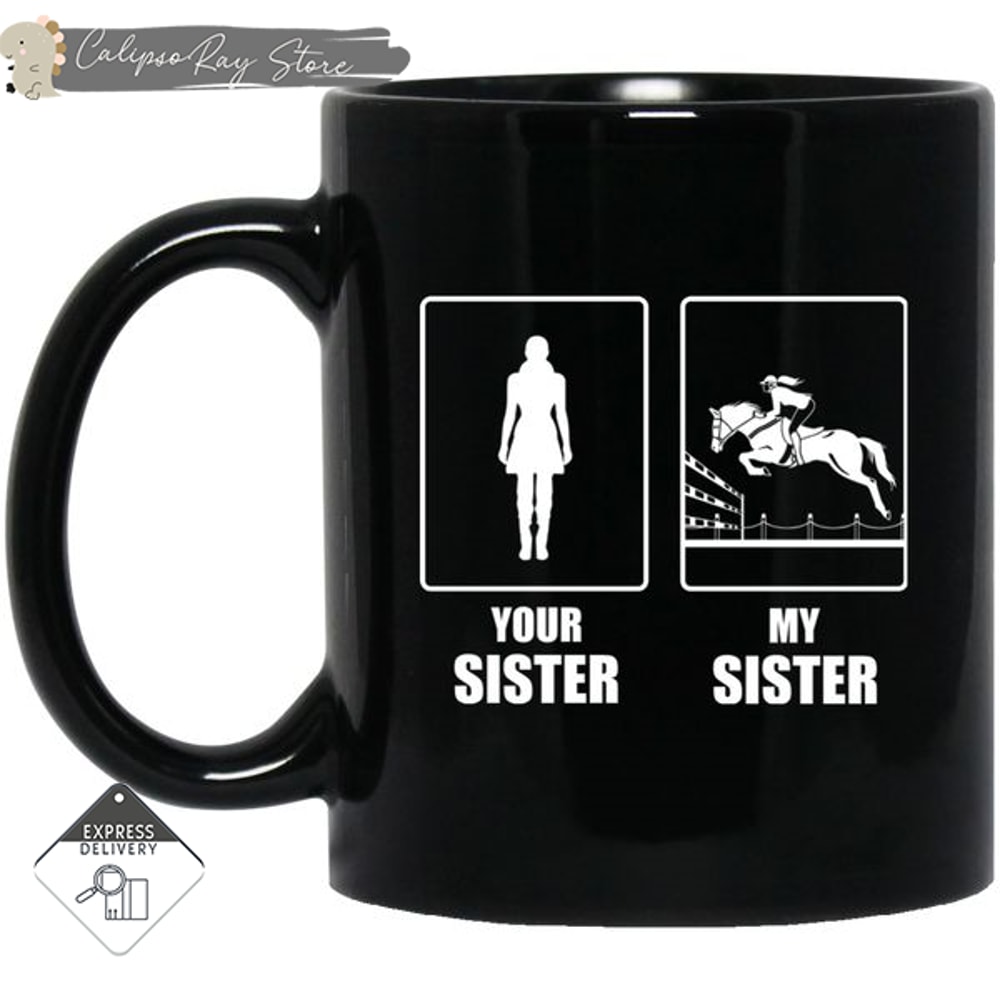 Your Sister My Sister Riding Mugs.jpg