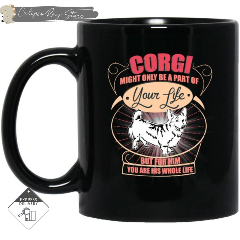 Corgi Might Only A Part Of Your Life Mugs.jpg