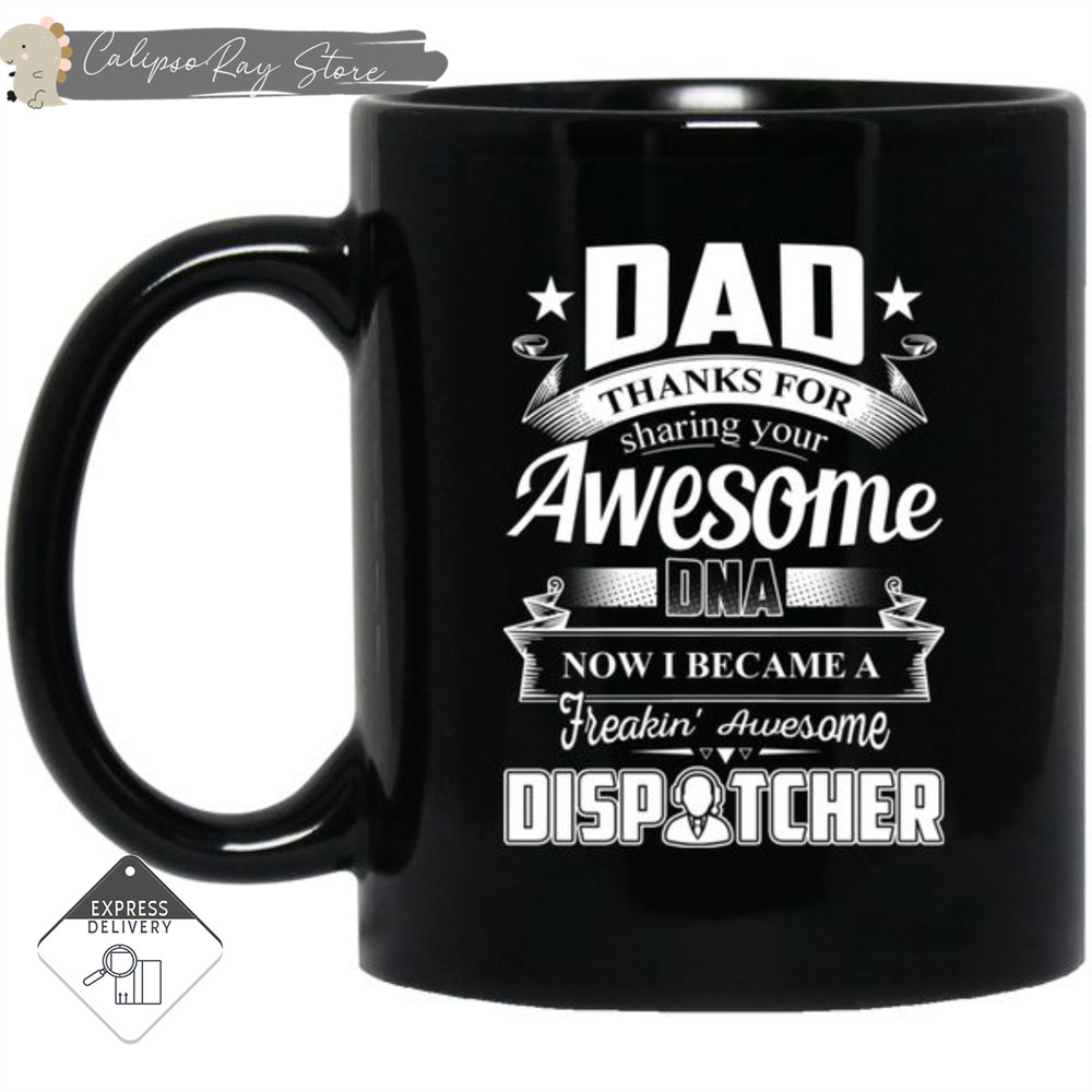 Dad Thanks For Sharing Your DNA Dispatcher Mugs.jpg