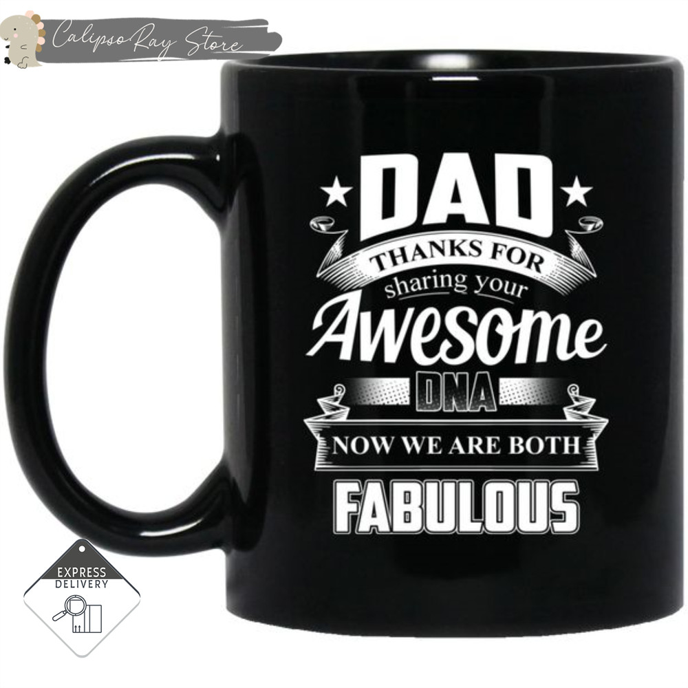 Dad Thanks For Sharing Your DNA Fabulous Mugs.jpg