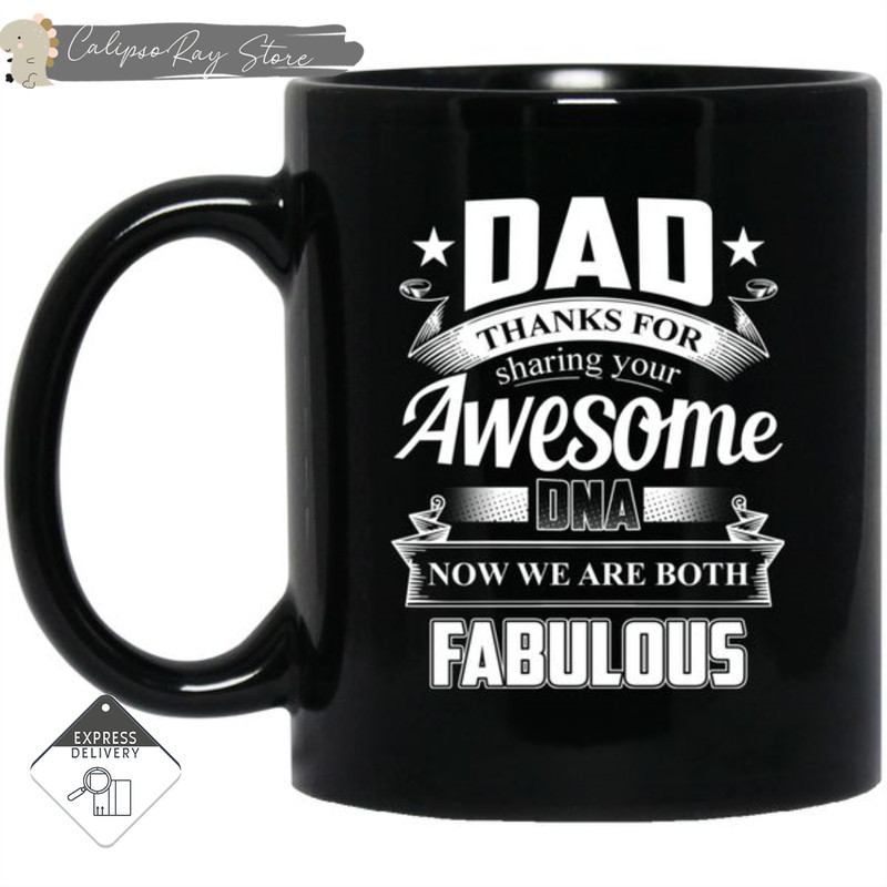 Dad Thanks For Sharing Your DNA Fabulous Mugs.jpg