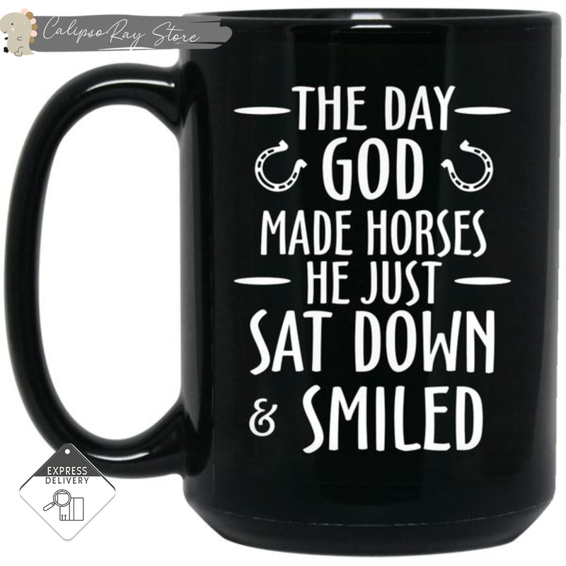 Horse Mug - The Day God Made Horses Coffee Mug.jpg