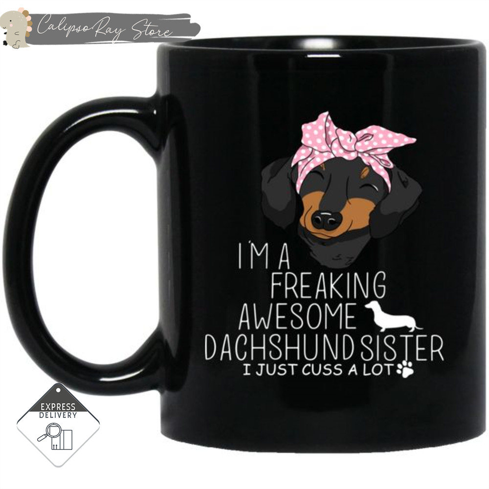I'm A Freaking Awesome Dachshund Sister Mugs.jpg