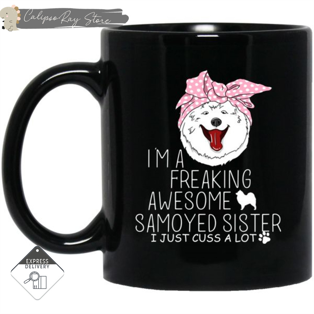 I'm A Freaking Awesome Samoyed Sister Mugs.jpg