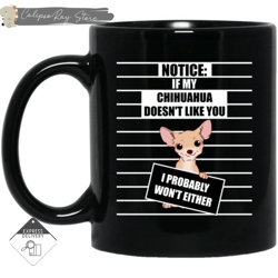 if my chihuahua doesn't like you mugs, custom coffee mugs, personalised gifts