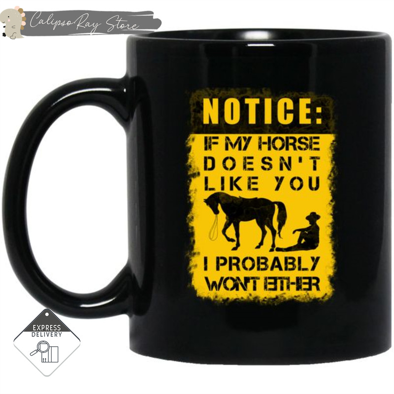 If My Horse Doesn't Like You Mugs.jpg