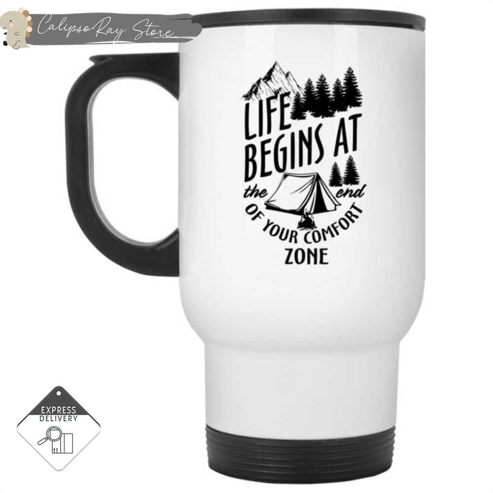 Life Begins At The End Of Your Comfort Zone Travel Mugs.jpg