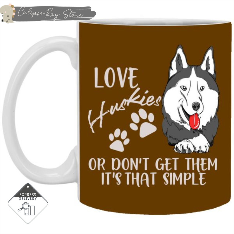 Love Husky Or Don't Get Them Husky Mugs.jpg