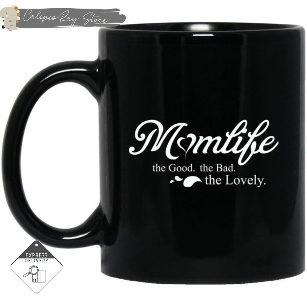 Momlife - The Good The Bad The Lovely Mom Mugs.jpg