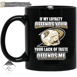 my loyalty and your lack of taste anaheim ducks mugs, custom coffee mugs, personalised gifts
