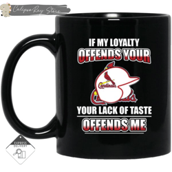 my loyalty and your lack of taste st. louis cardinals mugs, custom coffee mugs, personalised gifts