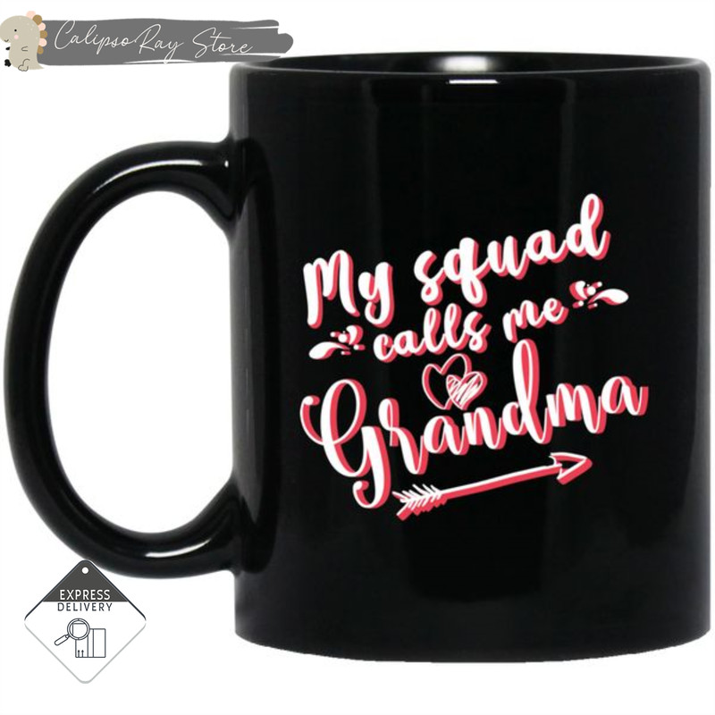 My Squad Calls Me Grandma Mugs.jpg