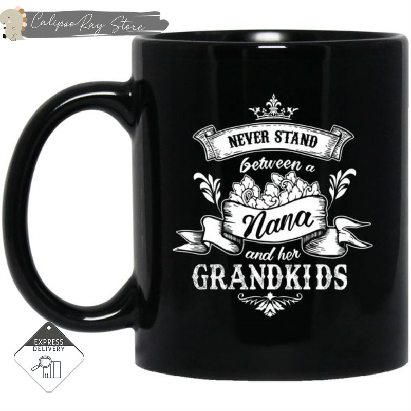 Never Stand Between A Nana And Her Grandkids Mugs.jpg