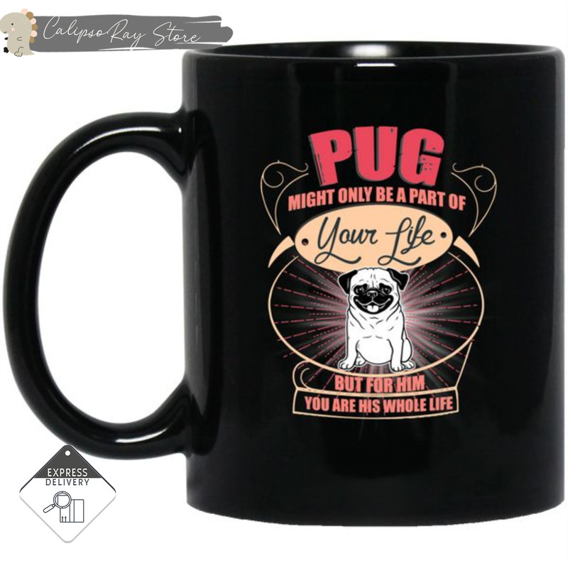 Pug Might Only A Part Of Your Life Mugs.jpg