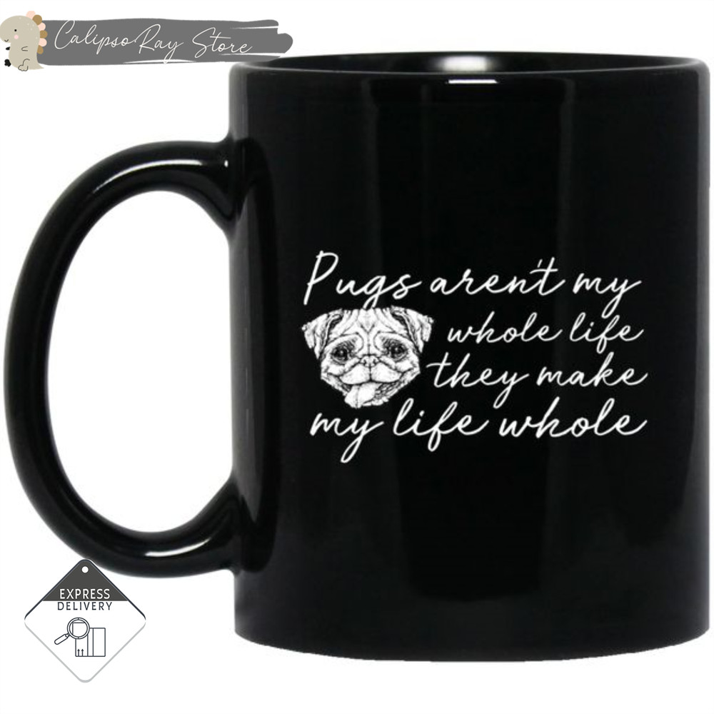 Pugs Aren't My Whole Life Mugs.jpg
