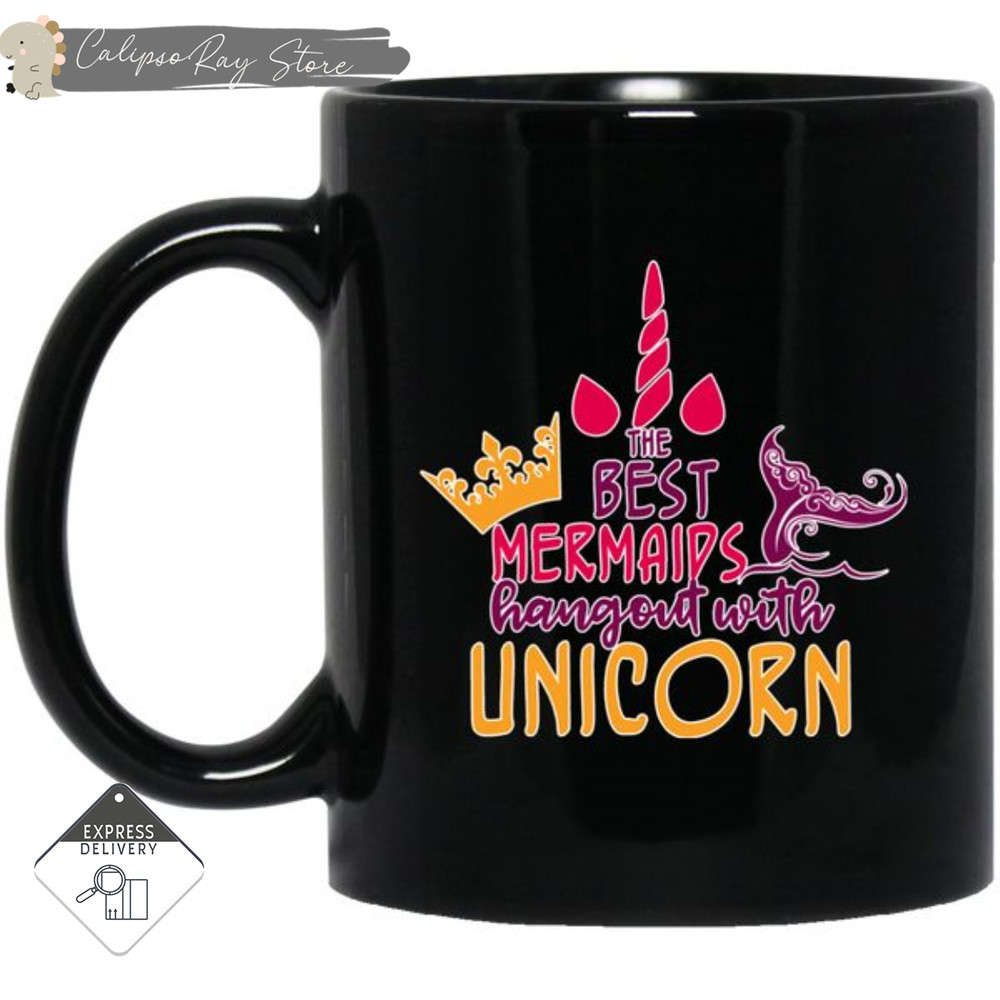 The Best Mermaids Hangout With Unicorn Mugs.jpg