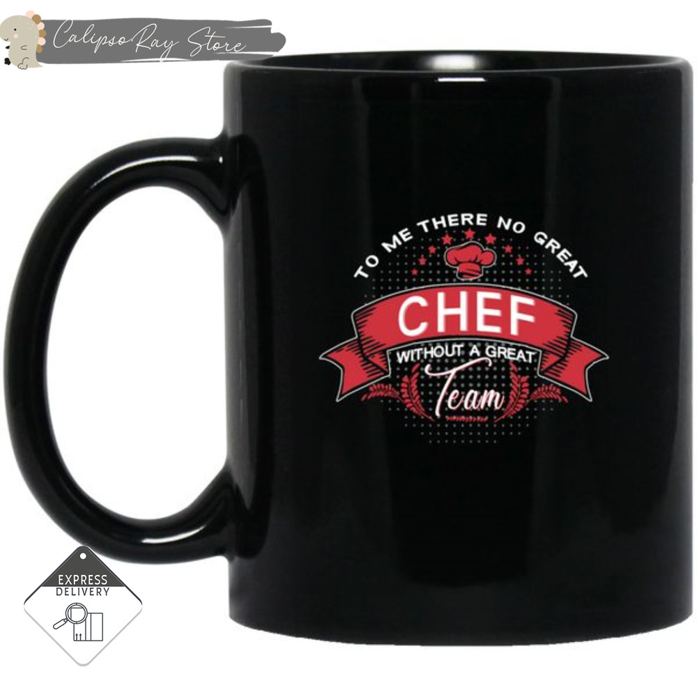 To Me There No Great Chef Mugs.jpg