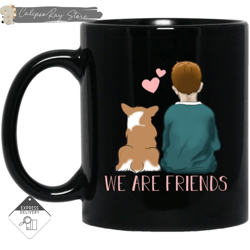we are friends corgi mugs, custom coffee mugs, personalised gifts