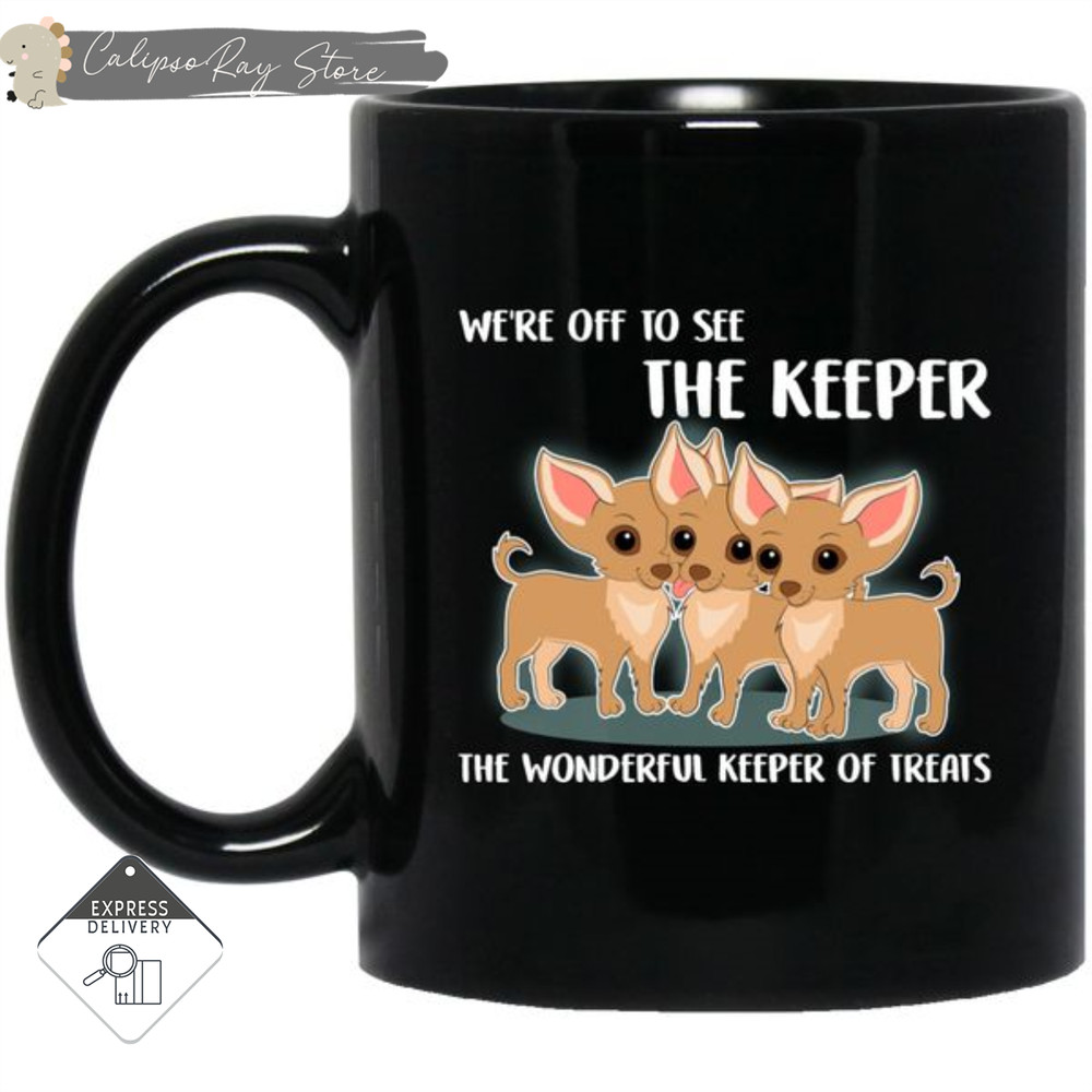 We're Off To See The Keeper Chihuahua Mugs.jpg