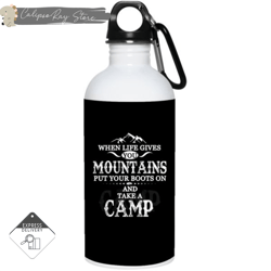 camping - when life give you mountains 20oz stainless steel water bottles