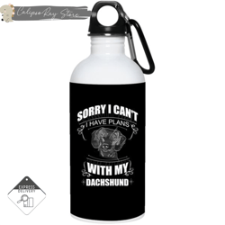 i have a plan with my dachshund 20oz stainless steel water bottles
