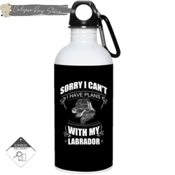 i have a plan with my labrador 20oz stainless steel water bottles