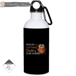 owl - i run on caffeine 20oz stainless steel water bottles