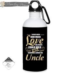 uncle - i never knew how much love 20oz stainless steel water bottles