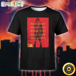 evil dead rise the moset terrifying film you will ever experience unisex black t-shirt