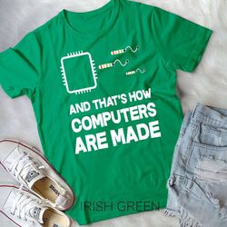 computer engineering funny geek engineer software gift t-shirt unisex t-shirt