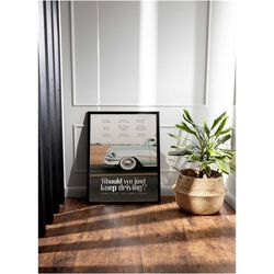 should we just keep driving poster, life hacks