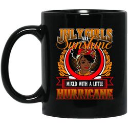 july girls are sunshine mixed with a little hurricane pro african mug
