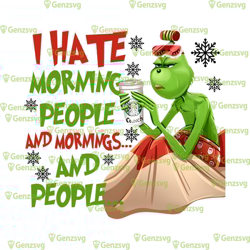 I Hate Morning People and Mornings and People Gr#inch Tshirt, Funny Merry Grinchmas Christmas Character Shirt.png