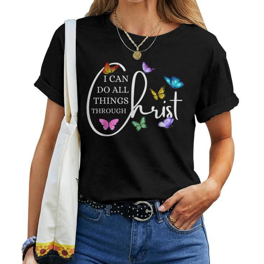 All Things Through Christ Faith Based Christian Graphic Women Tshirt