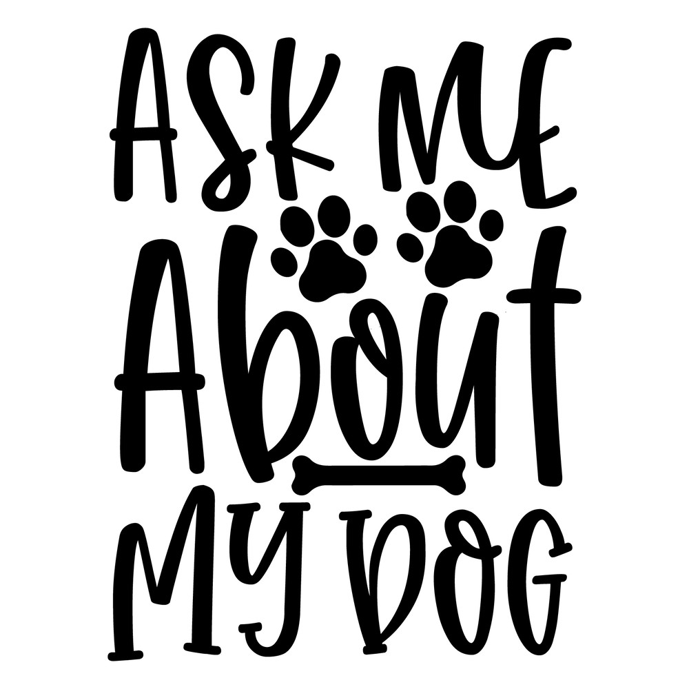 Ask Me About My Dog-01.png