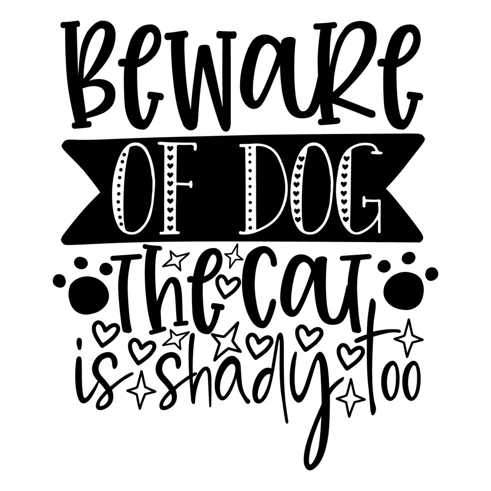 beware of dog the cat is shady too-01.png