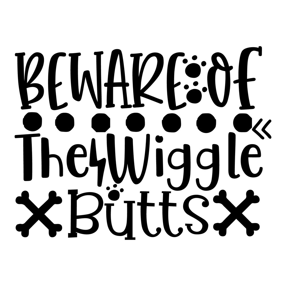 Beware Of The Wiggle Butts-01.png