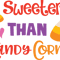 Sweeter Than Candy Apple SvgSweeter Than Candy Corn SvgFiles For Cutting Machines Cameo Or Cricut Fall Svg 1